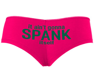 It Aint Gonna Spank Itself - Fuchsia Boyshort