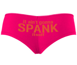 It Aint Gonna Spank Itself - Fuchsia Boyshort