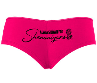 Always Down For Shenanigans - Fuchsia Boyshort