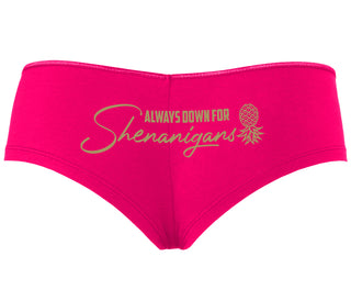 Always Down For Shenanigans - Fuchsia Boyshort