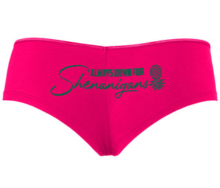 Always Down For Shenanigans - Fuchsia Boyshort