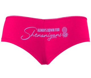 Always Down For Shenanigans - Fuchsia Boyshort