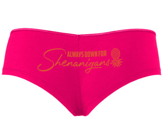 Always Down For Shenanigans - Fuchsia Boyshort