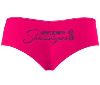 Always Down For Shenanigans - Fuchsia Boyshort