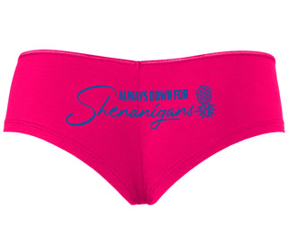 Always Down For Shenanigans - Fuchsia Boyshort