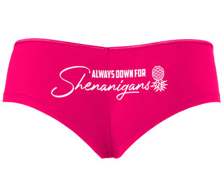 Always Down For Shenanigans - Fuchsia Boyshort