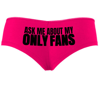 Ask Me About My Only Fans - Fuchsia Boyshort