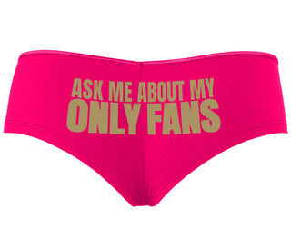 Ask Me About My Only Fans - Fuchsia Boyshort