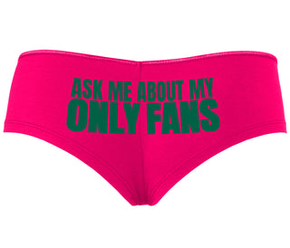 Ask Me About My Only Fans - Fuchsia Boyshort