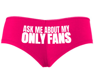 Ask Me About My Only Fans - Fuchsia Boyshort