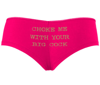 Choke Me With Your Big Cock - Fuchsia Boyshort