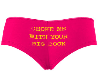 Choke Me With Your Big Cock - Fuchsia Boyshort