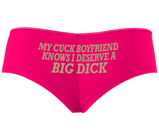 My Cuck Boyfriend Knows I Deserve A Big Dick - Fuchsia Boyshort