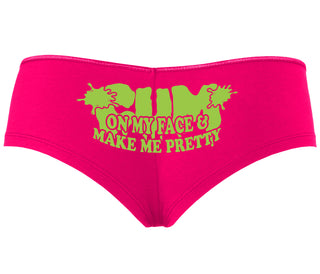 Cum On My Face And Make Me Pretty - Fuchsia Boyshort