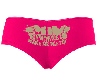 Cum On My Face And Make Me Pretty - Fuchsia Boyshort