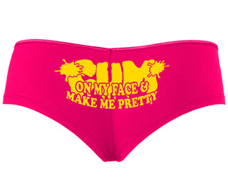 Cum On My Face And Make Me Pretty - Fuchsia Boyshort