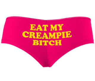 Eat My Creampie Bitch - Fuchsia Boyshort