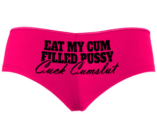 Eat My Cum Filled Pussy  Cuck Cumslut - Fuchsia Boyshort