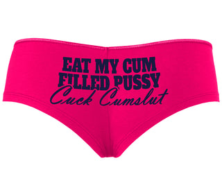 Eat My Cum Filled Pussy  Cuck Cumslut - Fuchsia Boyshort