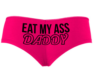 Eat My Ass Daddy - Fuchsia Boyshort