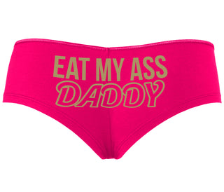 Eat My Ass Daddy - Fuchsia Boyshort