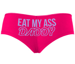 Eat My Ass Daddy - Fuchsia Boyshort