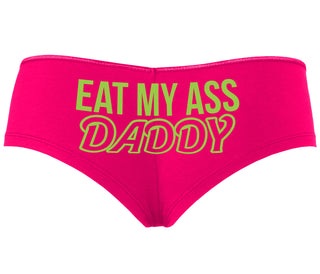 Eat My Ass Daddy - Fuchsia Boyshort