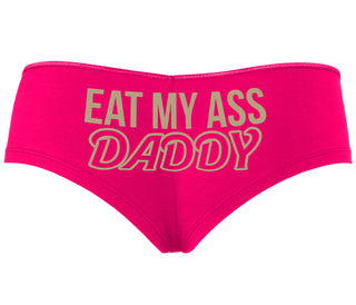 Eat My Ass Daddy - Fuchsia Boyshort