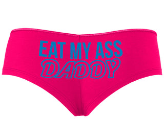 Eat My Ass Daddy - Fuchsia Boyshort