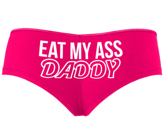Eat My Ass Daddy - Fuchsia Boyshort