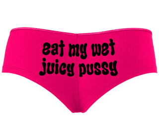 Eat My Wet Juicy Pussy - Fuchsia Boyshort