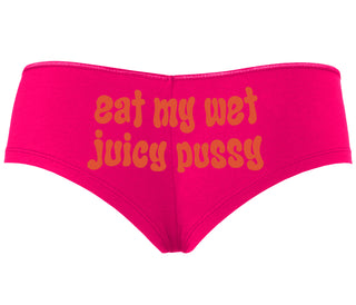 Eat My Wet Juicy Pussy - Fuchsia Boyshort