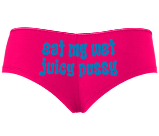 Eat My Wet Juicy Pussy - Fuchsia Boyshort
