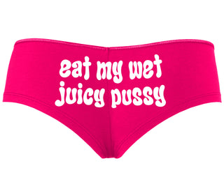 Eat My Wet Juicy Pussy - Fuchsia Boyshort