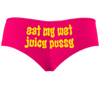 Eat My Wet Juicy Pussy - Fuchsia Boyshort