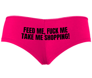 Feed Me Fuck Me Take Me Shopping - Fuchsia Boyshort
