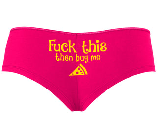 Fuck This Then Buy Me Pizza - Fuchsia Boyshort