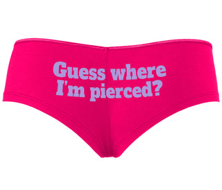 Guess Where I'm Pierced - Fuchsia Boyshort