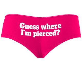 Guess Where I'm Pierced - Fuchsia Boyshort