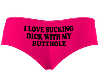 I Love Sucking Cock With My Butthole - Fuchsia Boyshort