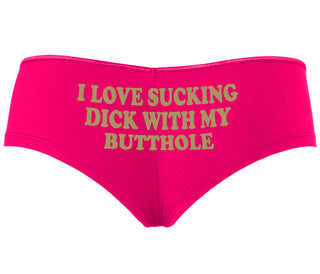 I Love Sucking Cock With My Butthole - Fuchsia Boyshort