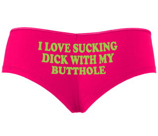 I Love Sucking Cock With My Butthole - Fuchsia Boyshort