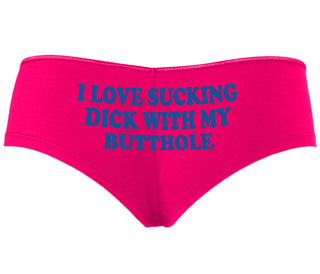 I Love Sucking Cock With My Butthole - Fuchsia Boyshort