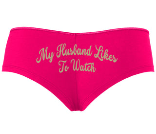My Husband Likes To Watch - Fuchsia Boyshort