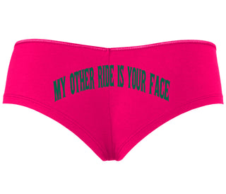 My Other Ride Is Your Face - Fuchsia Boyshort