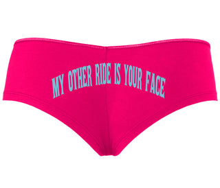 My Other Ride Is Your Face - Fuchsia Boyshort