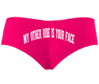 My Other Ride Is Your Face - Fuchsia Boyshort
