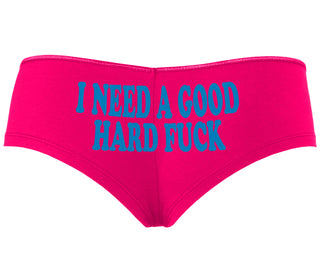 I Need A Good Hard Fuck - Fuchsia Boyshort