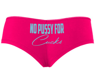 No Pussy For Cucks - Fuchsia Boyshort