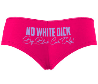 No White Dick - Big Black Cock Only - Fuchsia Boyshort
